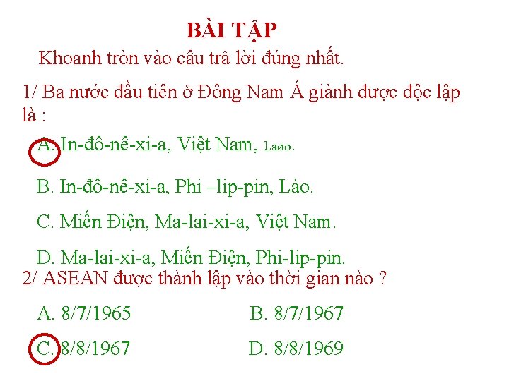 BÀI TẬP Khoanh tròn vào câu trả lời đúng nhất. 1/ Ba nước đầu