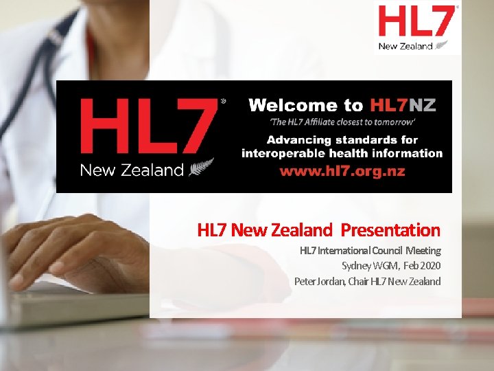 New Zealand Activities HL 7 New Zealand Presentation HL 7 International Council Meeting Sydney