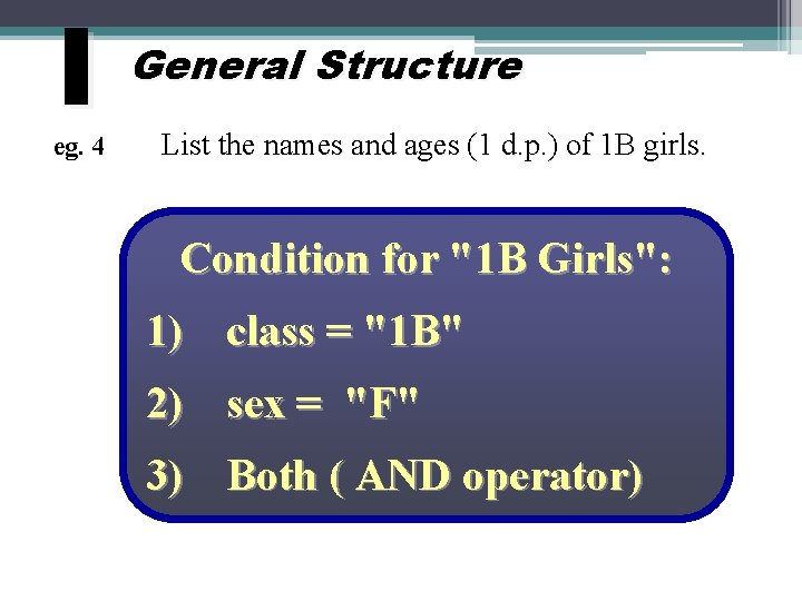 I eg. 4 General Structure List the names and ages (1 d. p. )