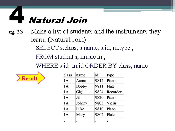 4 eg. 25 Natural Join Make a list of students and the instruments they