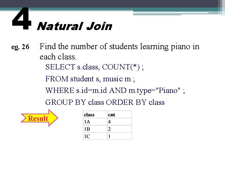 4 eg. 26 Natural Join Find the number of students learning piano in each