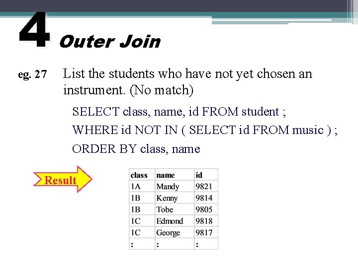 4 eg. 27 Outer Join List the students who have not yet chosen an