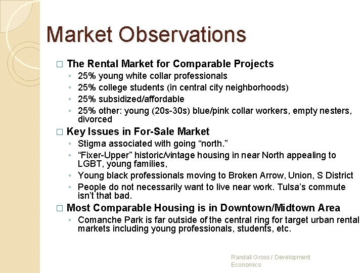 Market Observations � The Rental Market for Comparable Projects ◦ ◦ � 25% young