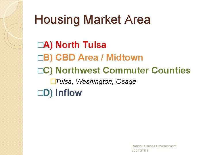 Housing Market Area �A) North Tulsa �B) CBD Area / Midtown �C) Northwest Commuter