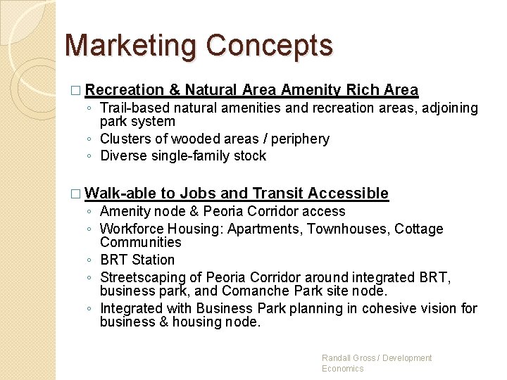 Marketing Concepts � Recreation & Natural Area Amenity Rich Area ◦ Trail-based natural amenities