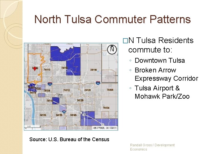 North Tulsa Commuter Patterns �N Tulsa Residents commute to: ◦ Downtown Tulsa ◦ Broken