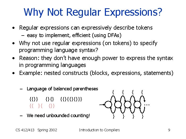 Why Not Regular Expressions? • Regular expressions can expressively describe tokens – easy to