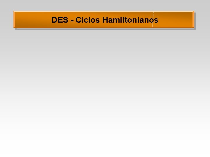 DES - Ciclos Hamiltonianos 