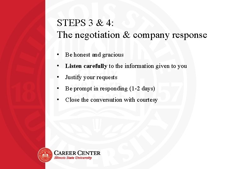 STEPS 3 & 4: The negotiation & company response • Be honest and gracious