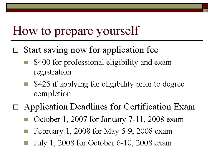 How to prepare yourself o Start saving now for application fee n n o