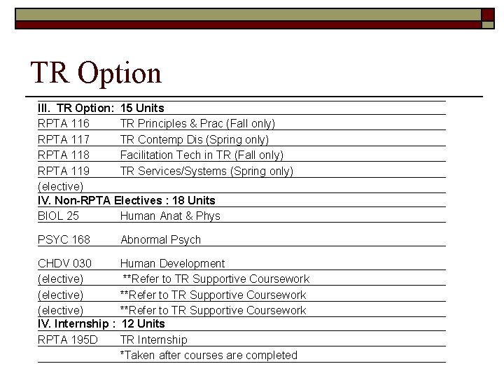 TR Option III. TR Option: 15 Units RPTA 116 TR Principles & Prac (Fall