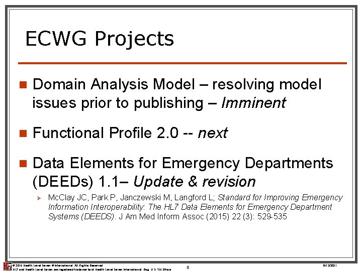 ECWG Projects n Domain Analysis Model – resolving model issues prior to publishing –