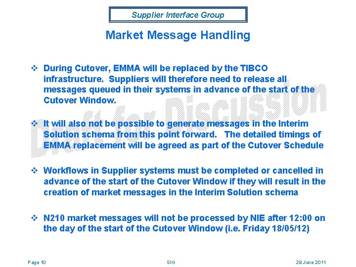 Supplier Interface Group Market Message Handling v During Cutover, EMMA will be replaced by