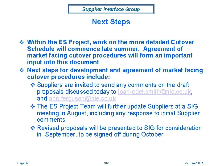 Supplier Interface Group Next Steps v Within the ES Project, work on the more