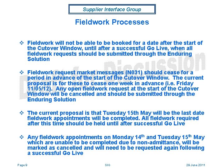 Supplier Interface Group Fieldwork Processes v Fieldwork will not be able to be booked