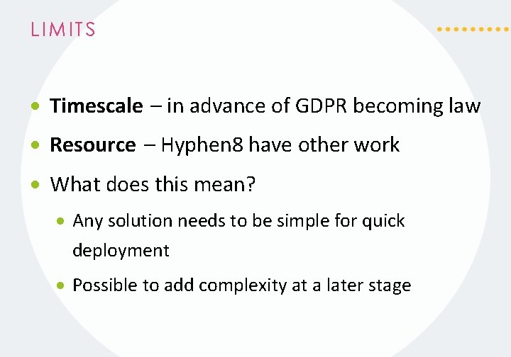 LIMITS Timescale – in advance of GDPR becoming law Resource – Hyphen 8 have