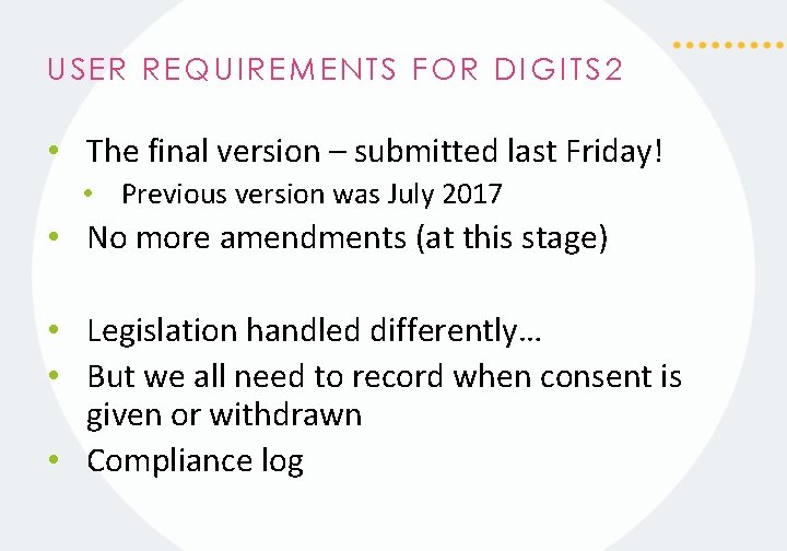 USER REQUIREMENTS FOR DIGITS 2 • The final version – submitted last Friday! •