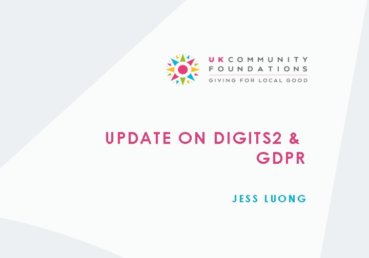 UPDATE ON DIGITS 2 & GDPR JESS LUONG 