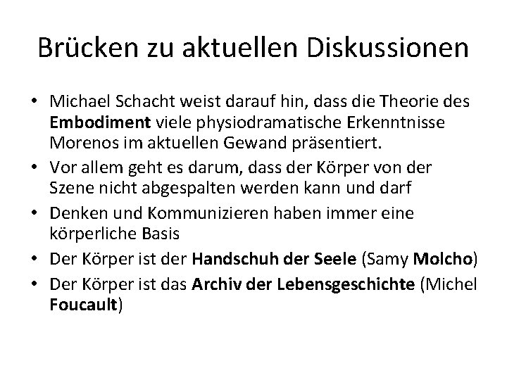 Brücken zu aktuellen Diskussionen • Michael Schacht weist darauf hin, dass die Theorie des