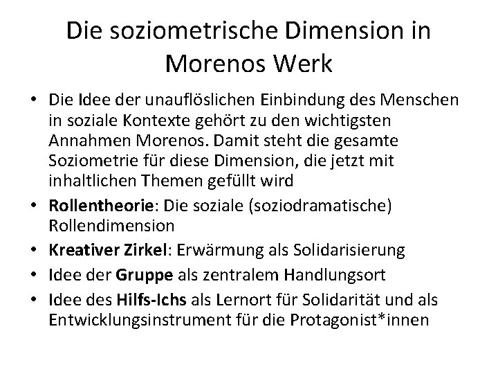 Die soziometrische Dimension in Morenos Werk • Die Idee der unauflöslichen Einbindung des Menschen
