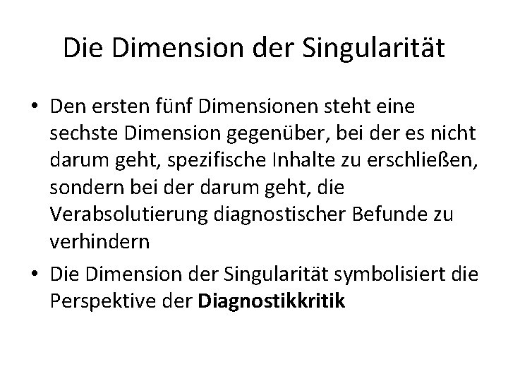 Die Dimension der Singularität • Den ersten fünf Dimensionen steht eine sechste Dimension gegenüber,