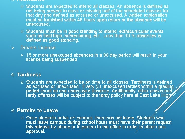  Ø Attendance Students are expected to attend all classes. An absence is defined