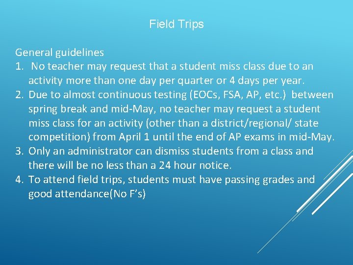 Field Trips General guidelines 1. No teacher may request that a student miss class