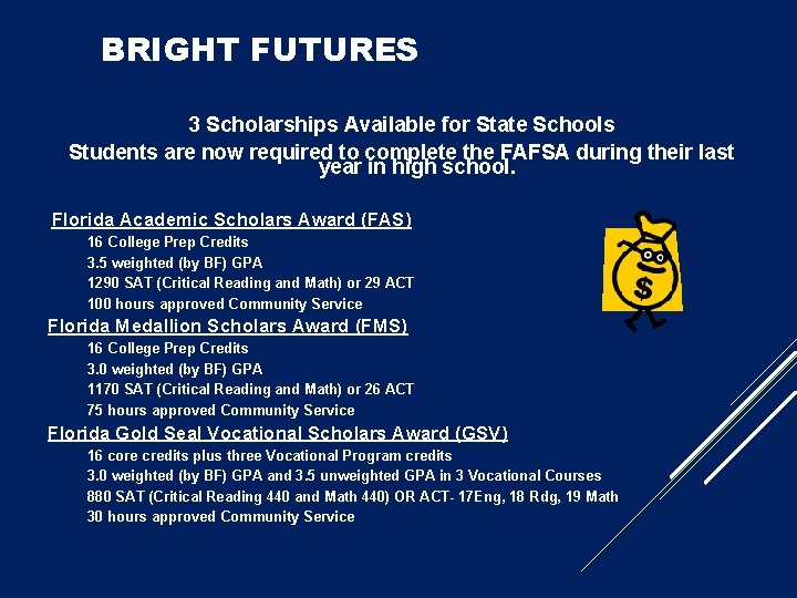 BRIGHT FUTURES 3 Scholarships Available for State Schools Students are now required to complete