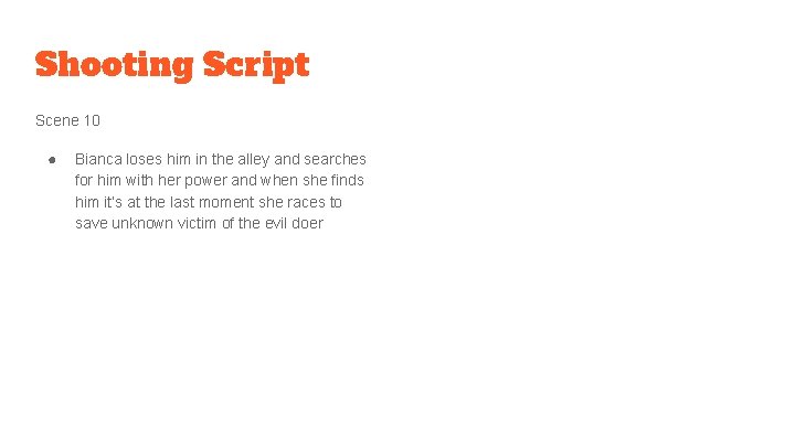 Shooting Script Scene 10 ● Bianca loses him in the alley and searches for