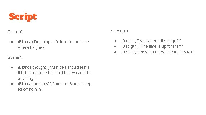 Script Scene 8 ● (Bianca) I’m going to follow him and see where he