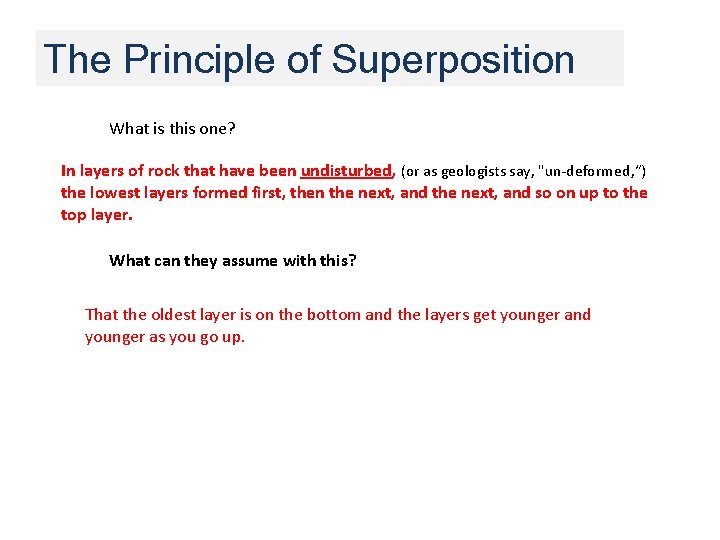 The Principle of Superposition What is this one? In layers of rock that have