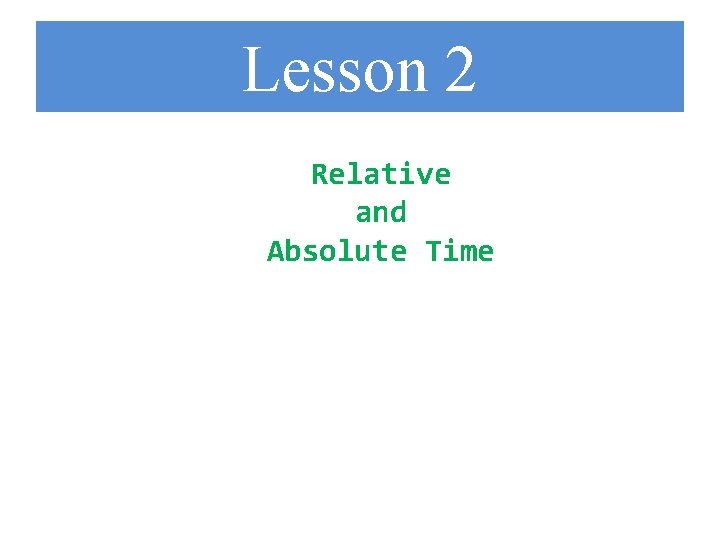 Lesson 2 Relative and Absolute Time 