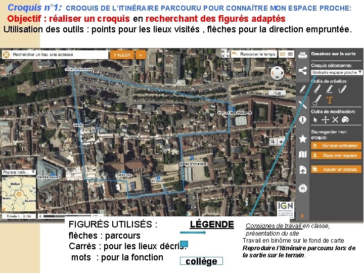 Croquis n° 1: CROQUIS DE L’ITINÉRAIRE PARCOURU POUR CONNAÎTRE MON ESPACE PROCHE: Objectif :