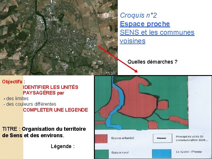 Croquis n° 2 Espace proche SENS et les communes voisines Quelles démarches ? Objectifs