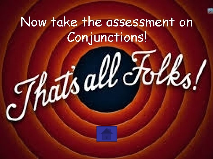 Now take the assessment on Conjunctions! 
