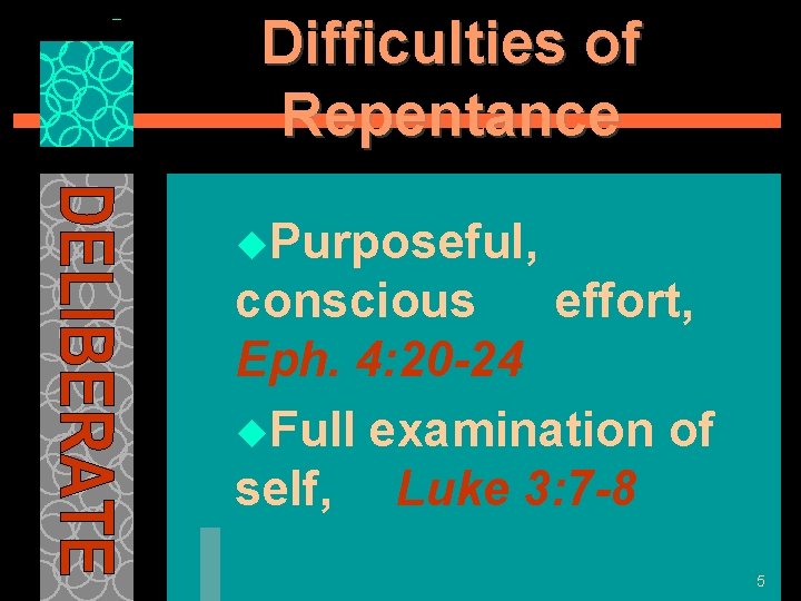 Difficulties of Repentance u. Purposeful, conscious effort, Eph. 4: 20 -24 u. Full examination