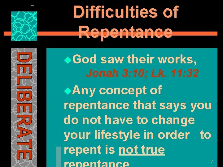 Difficulties of Repentance u. God saw their works, Jonah 3: 10; Lk. 11: 32