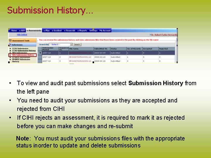 Submission History… • To view and audit past submissions select Submission History from the