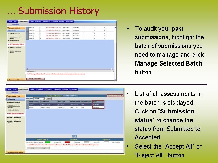 … Submission History • To audit your past submissions, highlight the batch of submissions