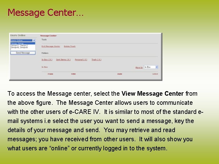 Message Center… To access the Message center, select the View Message Center from the