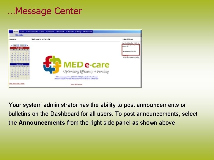 …Message Center Your system administrator has the ability to post announcements or bulletins on