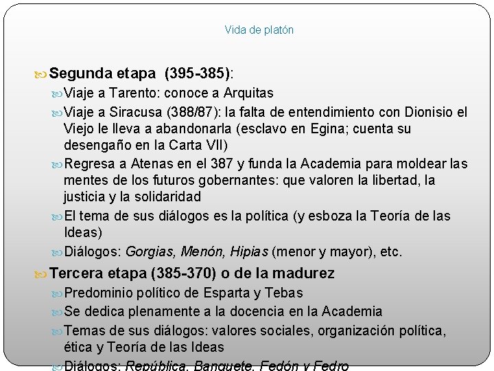 Vida de platón Segunda etapa (395 -385): Viaje a Tarento: conoce a Arquitas Viaje