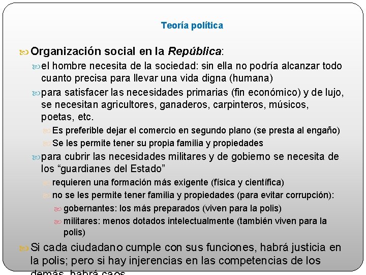 Teoría política Organización social en la República: el hombre necesita de la sociedad: sin