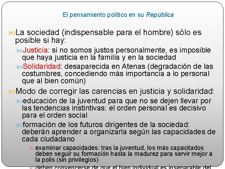 El pensamiento político en su República La sociedad (indispensable para el hombre) sólo es