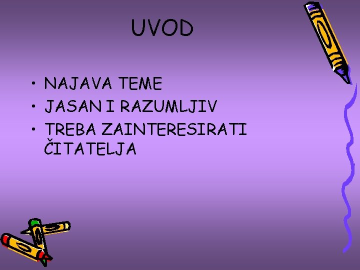 UVOD • NAJAVA TEME • JASAN I RAZUMLJIV • TREBA ZAINTERESIRATI ČITATELJA 