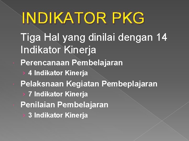 INDIKATOR PKG Tiga Hal yang dinilai dengan 14 Indikator Kinerja Perencanaan Pembelajaran › 4