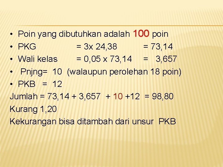  • Poin yang dibutuhkan adalah 100 poin • PKG = 3 x 24,