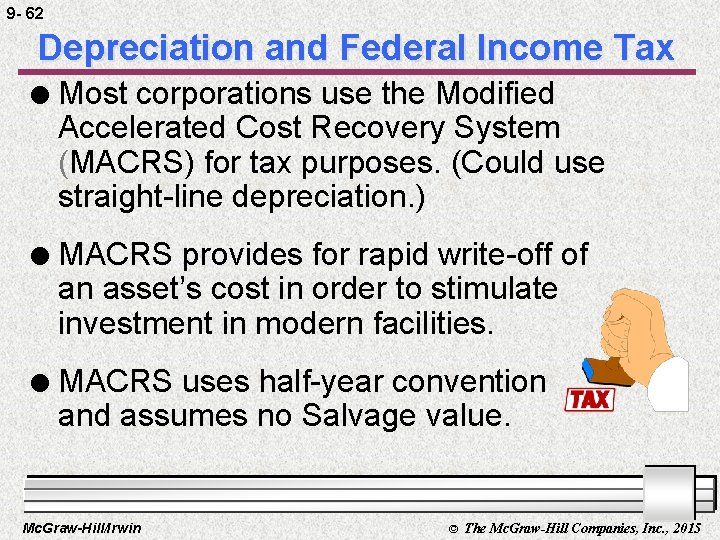 9 - 62 Depreciation and Federal Income Tax l Most corporations use the Modified