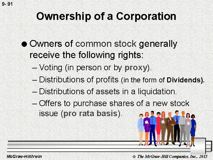 9 - 91 Ownership of a Corporation l Owners of common stock generally receive