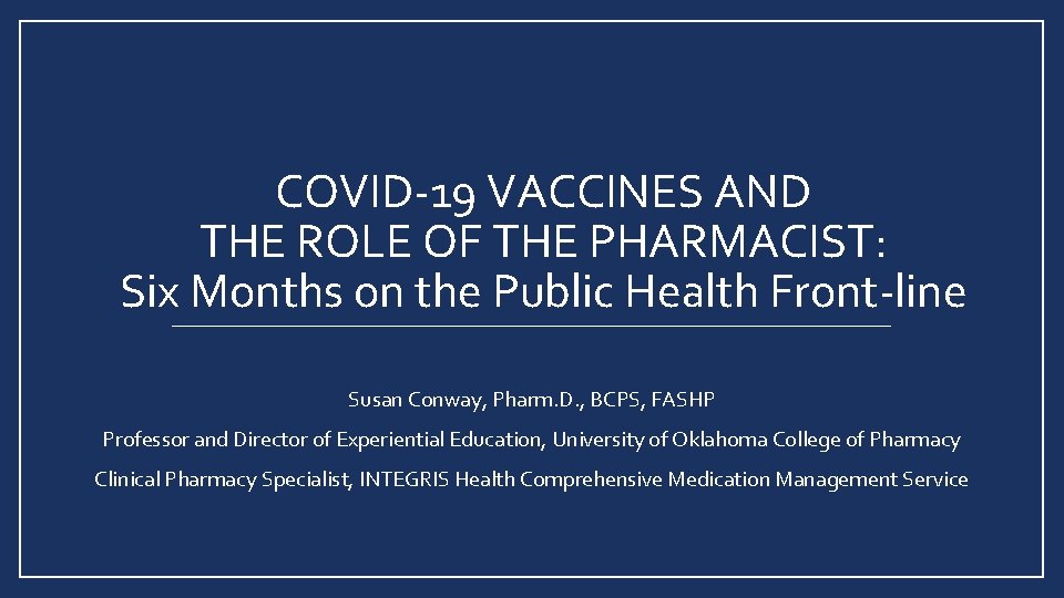 COVID-19 VACCINES AND THE ROLE OF THE PHARMACIST: Six Months on the Public Health